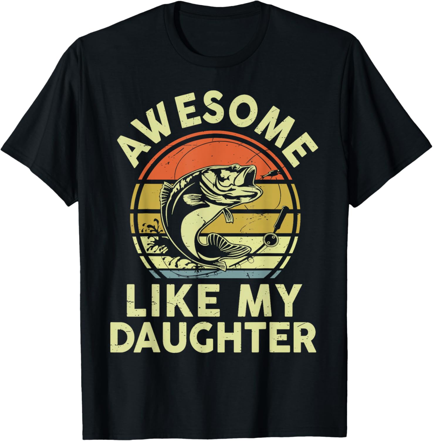 Funny Awesome Like My Daughter Father Day Bass Dad Fishing T-Shirt - T-Shirt | Black