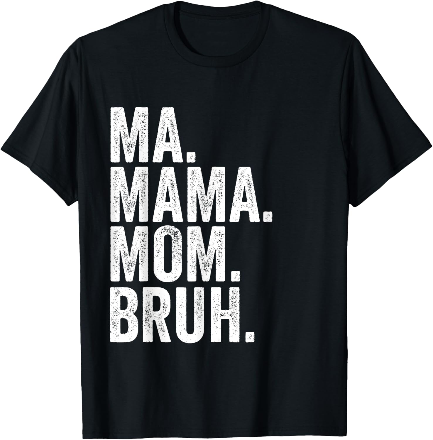 Ma Mama Mom Bruh T-Shirt - T-Shirt | Black