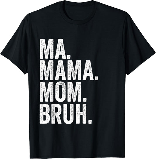 Ma Mama Mom Bruh T-Shirt - T-Shirt | Black