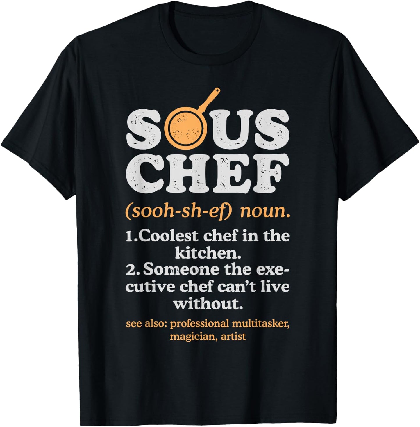Sous Chef Noun Definition Funny Cooking Term Men Women Cook T-Shirt - T-Shirt | Black