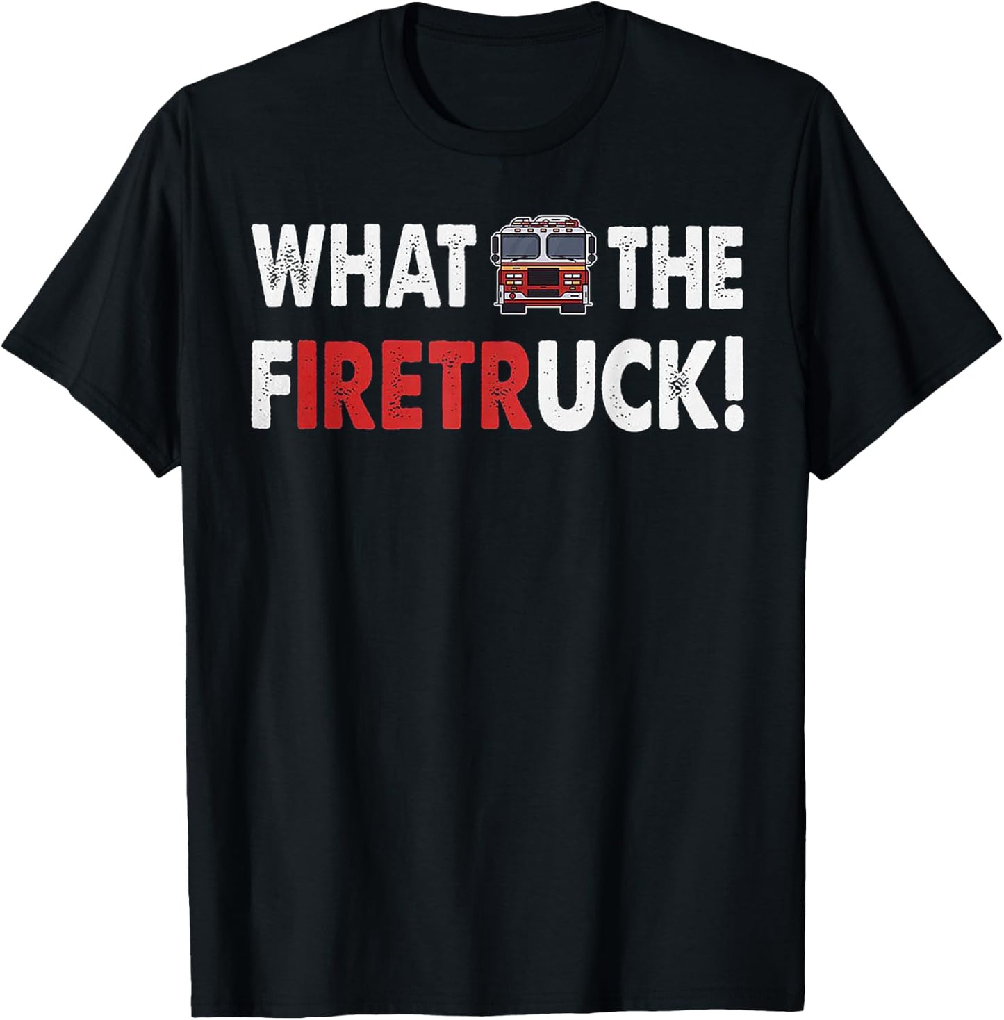 What The Firetruck Iretr T-Shirt - T-Shirt | Black