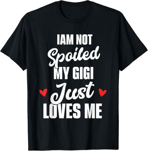 I'm Not Spoiled My Gigi Just Loves Me Kids T-Shirt - T-Shirt | Black