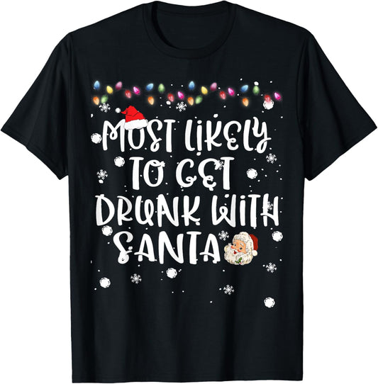 Most Likely To Get Drunk with Santa Christmas Family Match T-Shirt - T-Shirt | Black