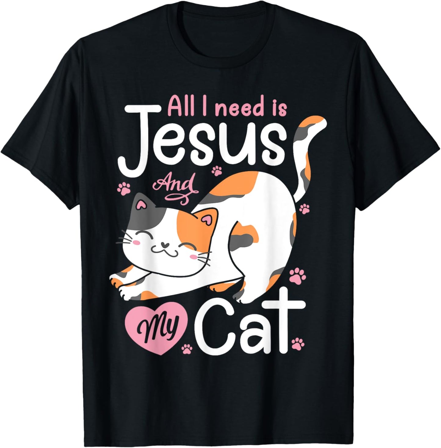 Feline Pawsitive Cat Co All I Need Is Jesus And My Cat Lover Christian Women Girls T-Shirt - T-Shirt | Black