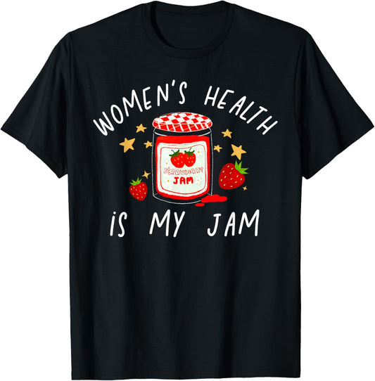 Women's Health is My Jam Nurse Practitioner WHNP MFM Clinic T-Shirt - T-Shirt | Black