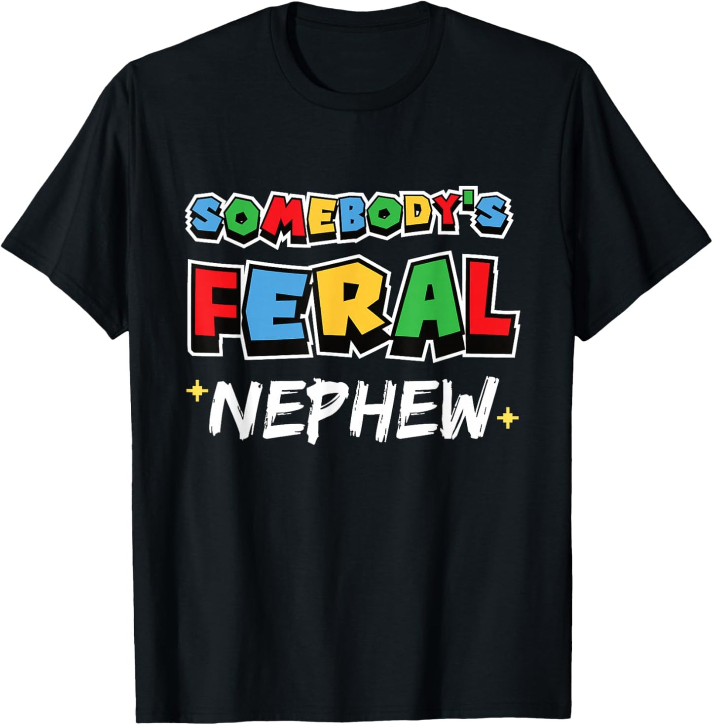 Somebody's Feral Nephew Funny Gamer Kids Boys T-Shirt - T-Shirt | Black