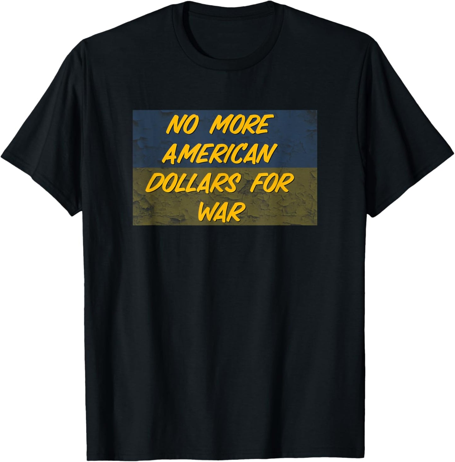 No More American Money th Ukraine Biden anti-war Protest T-Shirt - T-Shirt | Black