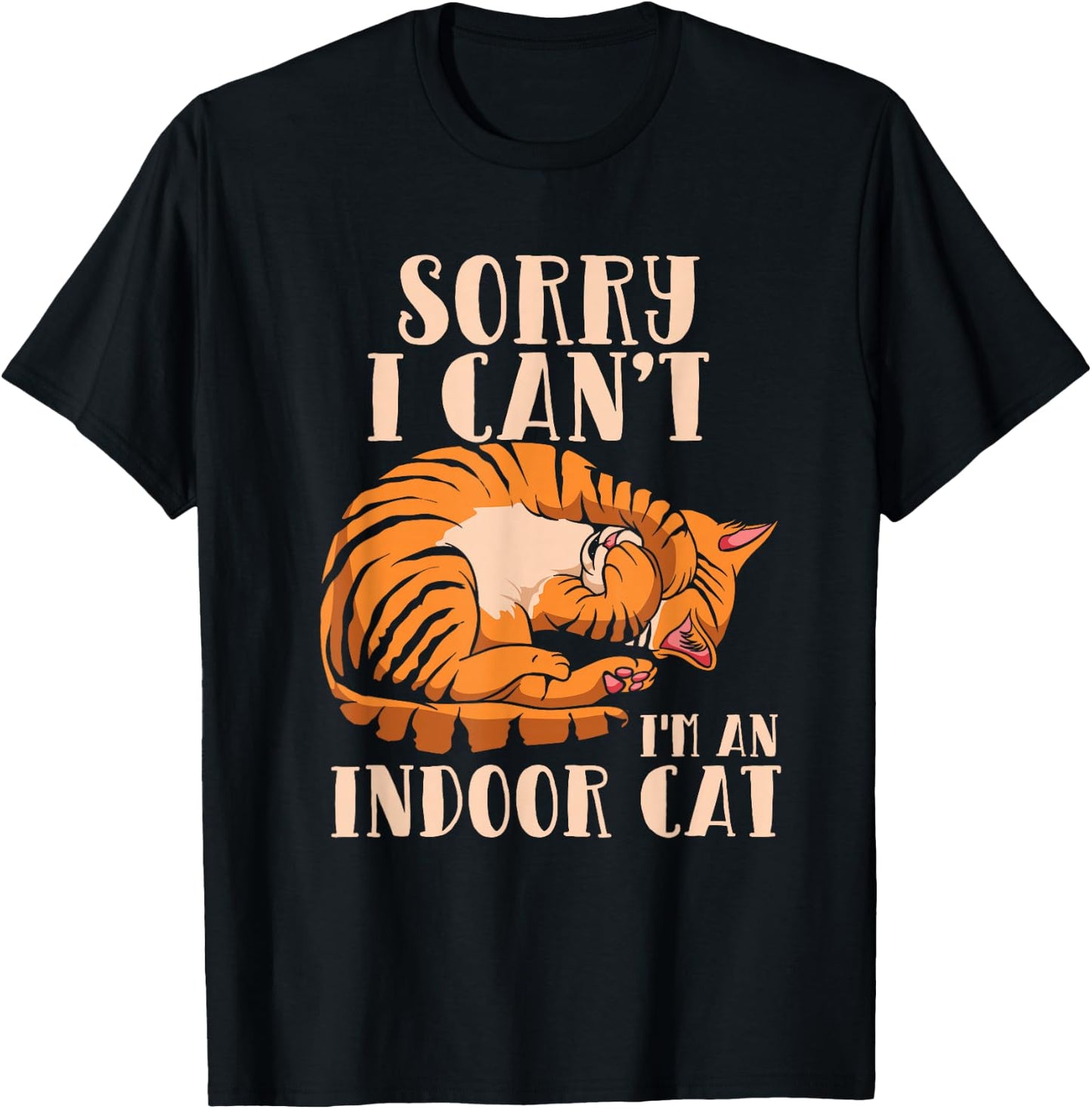Sorry I Can't I'm An Indoor Cat - Funny Cat Owner Introvert T-Shirt - T-Shirt | Black