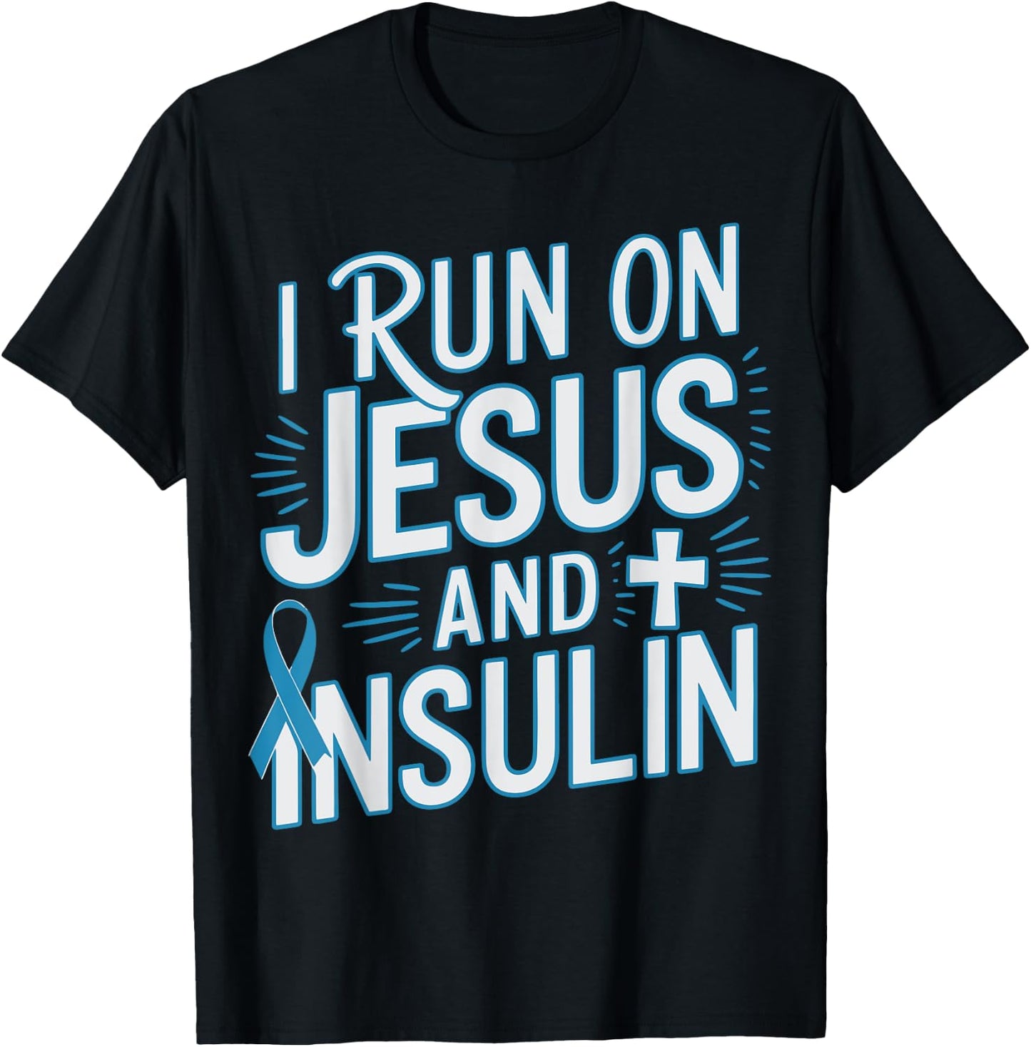I Run On Jesus And Insulin Christian T-Shirt - T-Shirt | Black