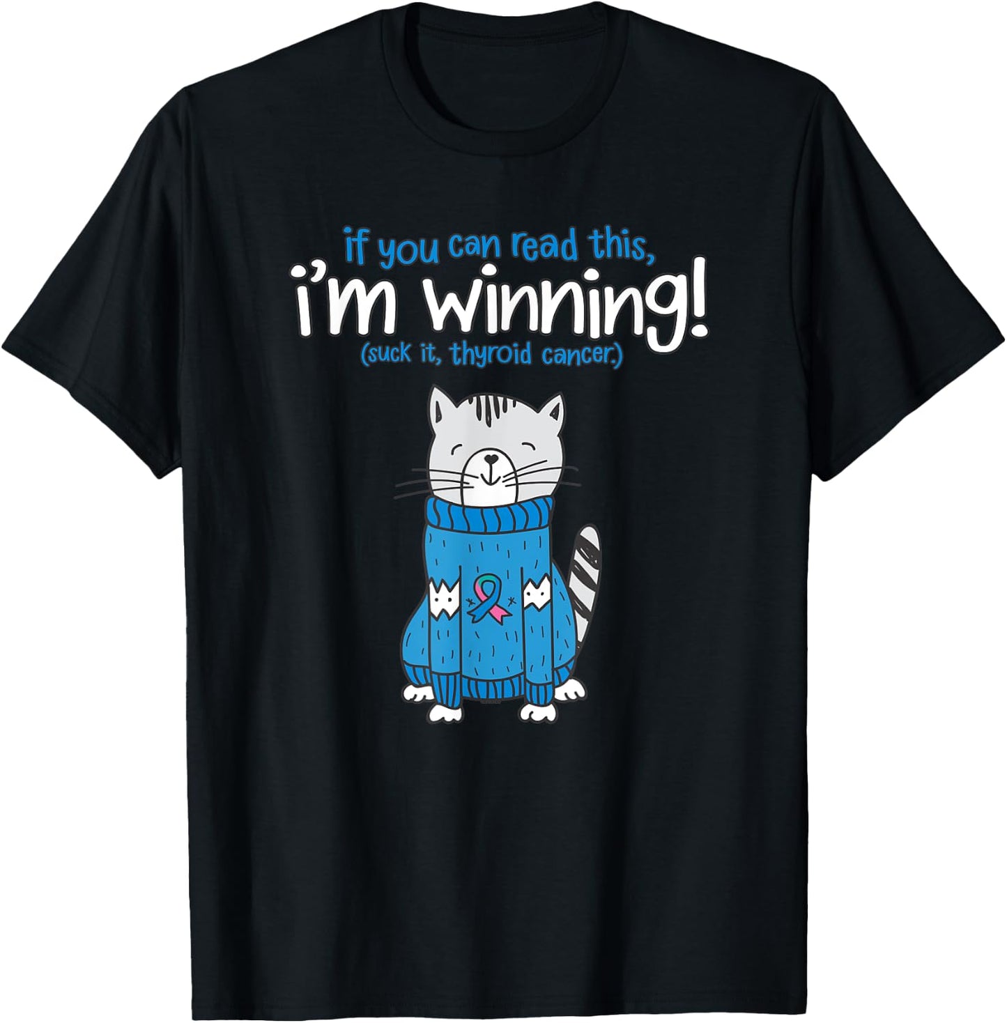 Funny Suck It Thyroid Cancer Survivor Quote Cat | Gift T-Shirt - T-Shirt | Black