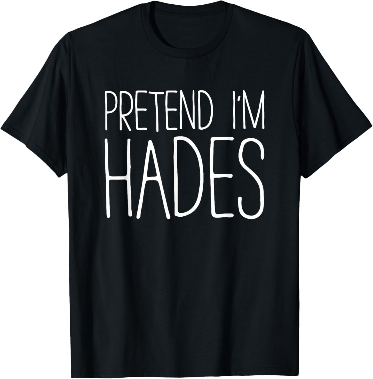 Pretend I'm Hades Shirt Adult Kids Men Women Costume T-Shirt - T-Shirt | Black