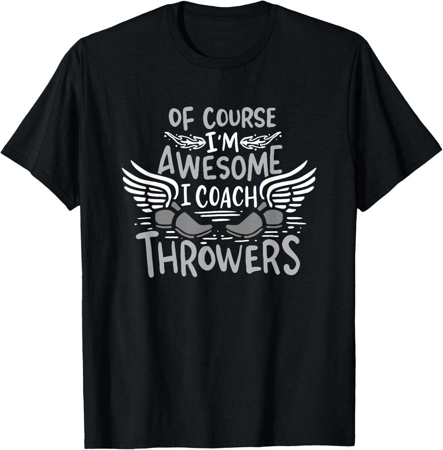 Track And Field Coach Of course I'm Awesome I Coach Throwers T-Shirt - T-Shirt | Black