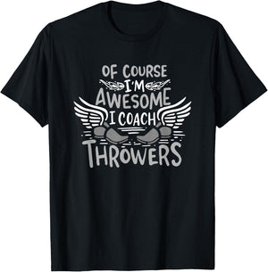 Track And Field Coach Of course I'm Awesome I Coach Throwers T-Shirt - T-Shirt | Black