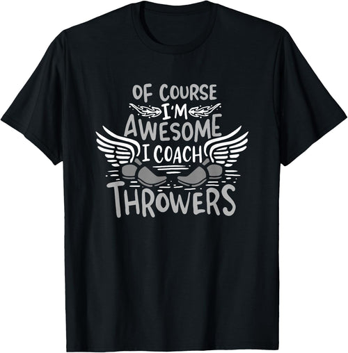 Track And Field Coach Of course I'm Awesome I Coach Throwers