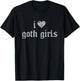 I Love Goth Girls - I Heart Goth Girls T-Shirt - T-Shirt | Black
