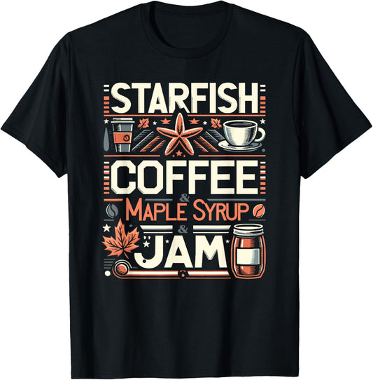 Starfish Coffee & Maple Syrup & Jam Caffeine Breakfast T-Shirt - T-Shirt | Black