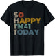 So Happy I'm 41 Today Retro Funny 41st Birthday Sarcastic T-Shirt - T-Shirt | Black