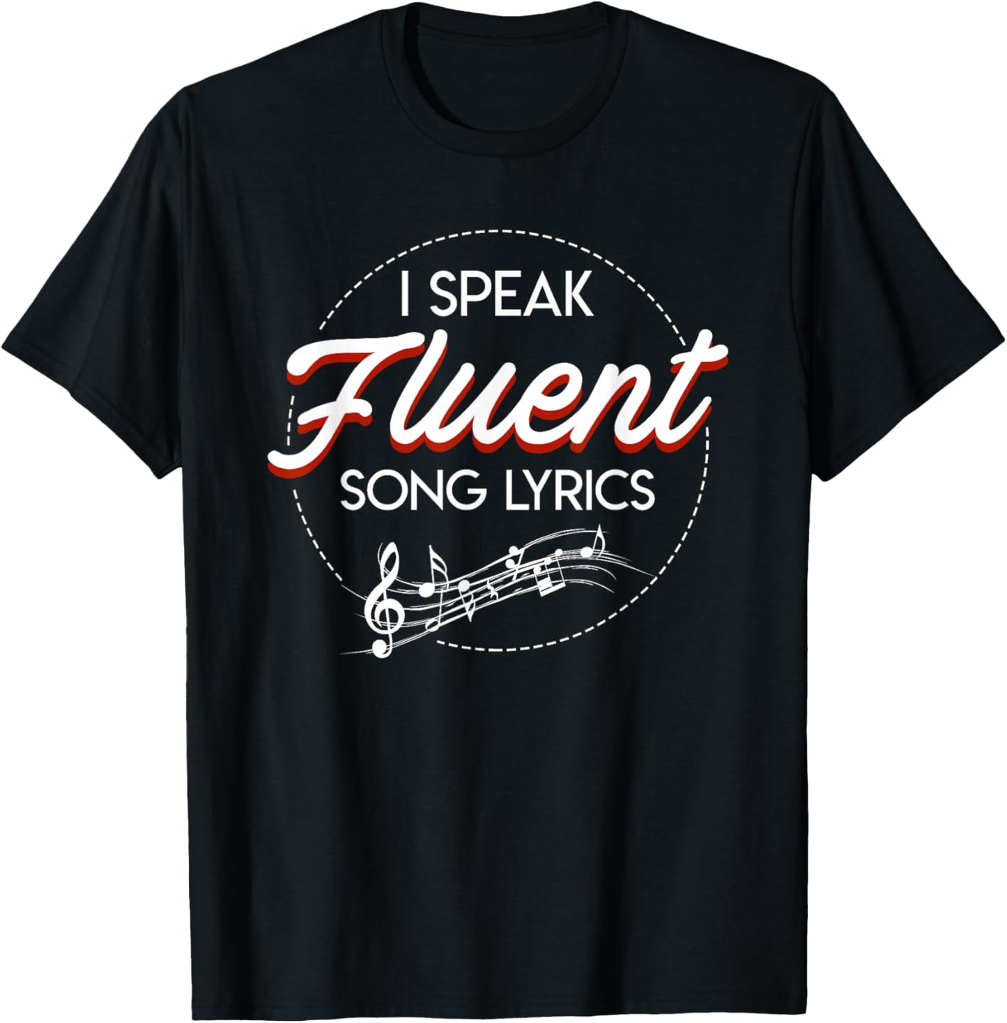 I Speak Fluent Song Lyrics Music Lover Funny Saying T-Shirt - T-Shirt | Black