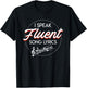 I Speak Fluent Song Lyrics Music Lover Funny Saying T-Shirt - T-Shirt | Black