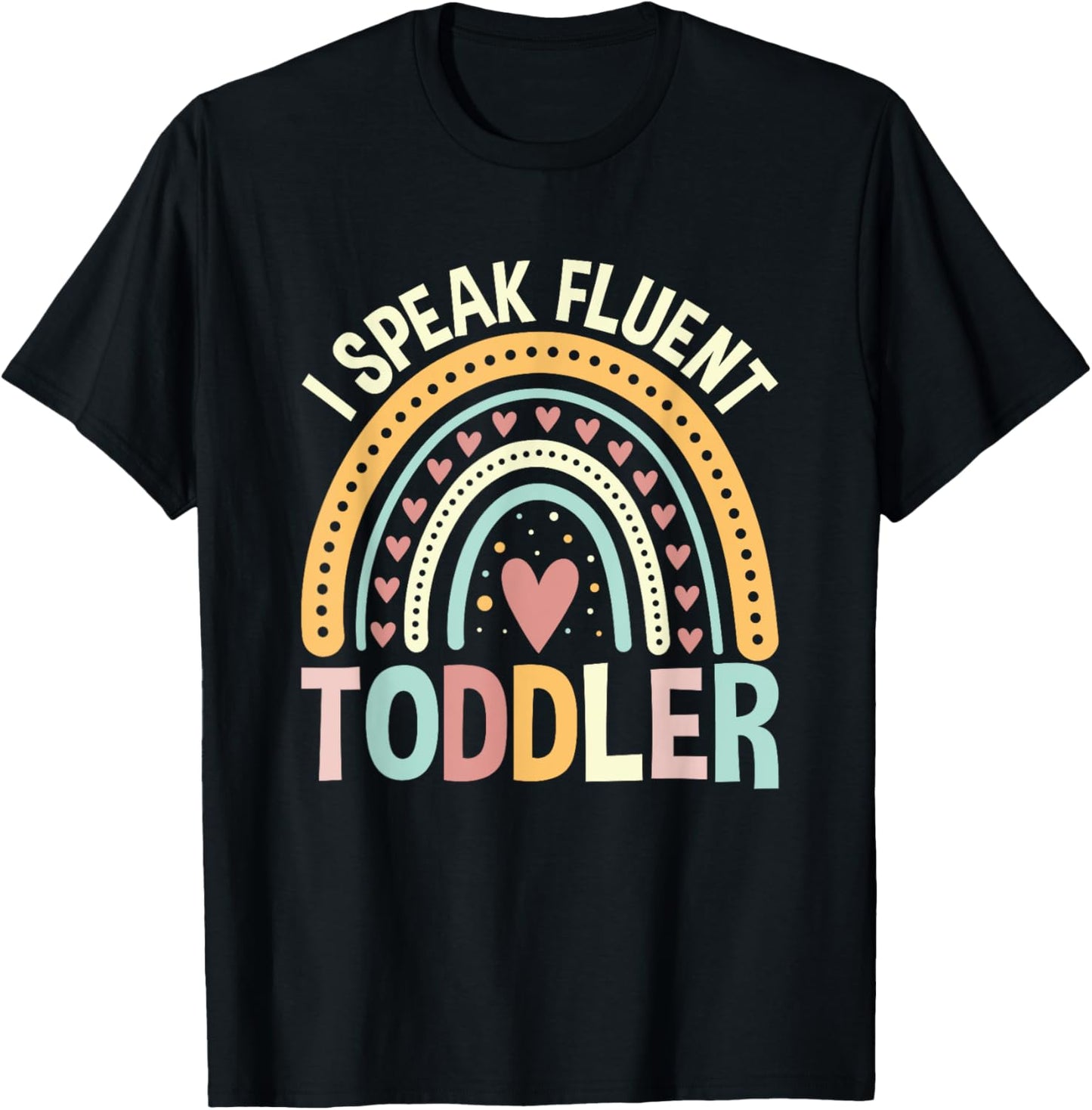 I Speak Fluent Toddler Childcare Provider Daycare Teacher T-Shirt - T-Shirt | Black