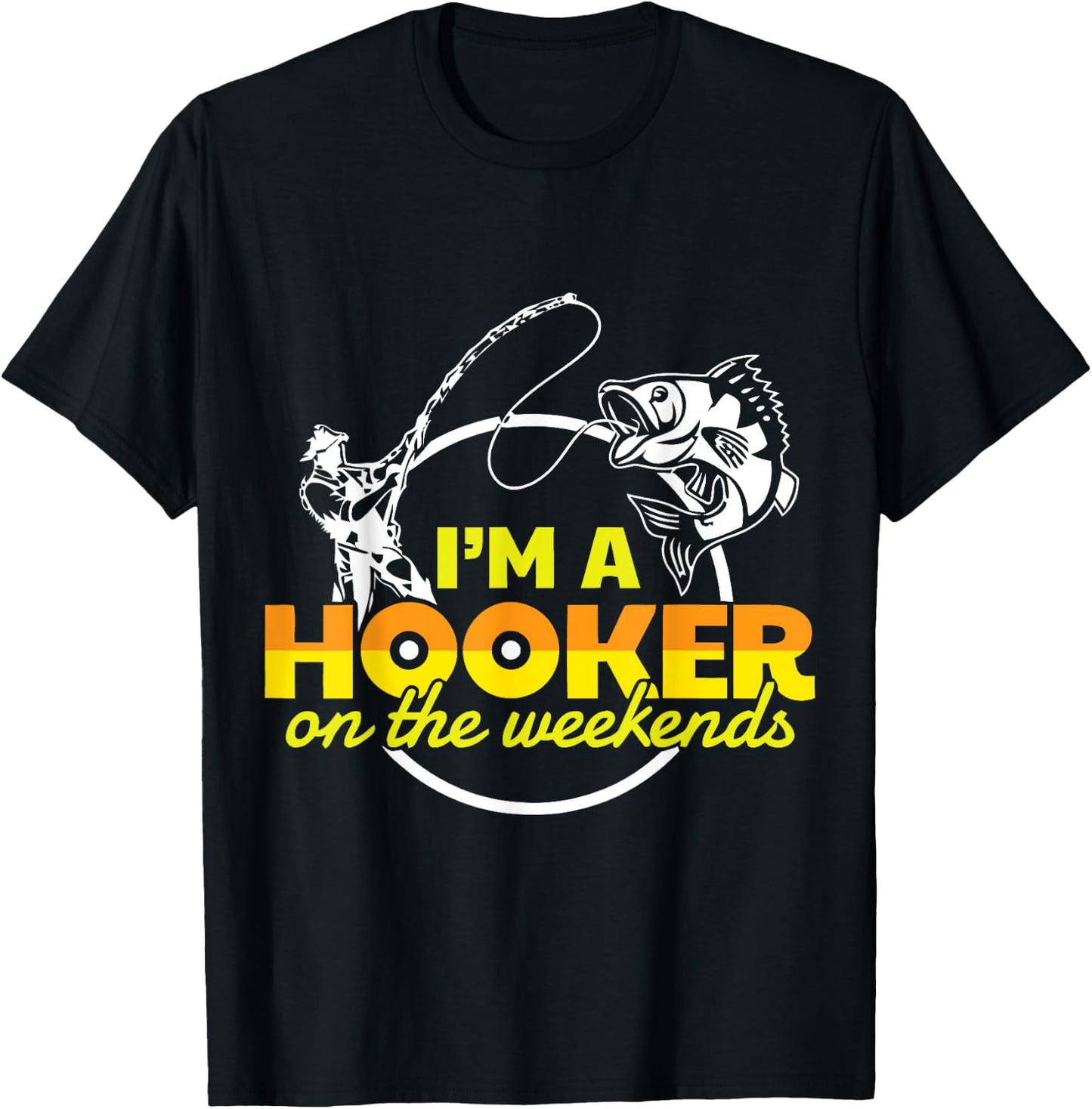 I'm A Hooker On The Weekend T-Shirt - T-Shirt | Black