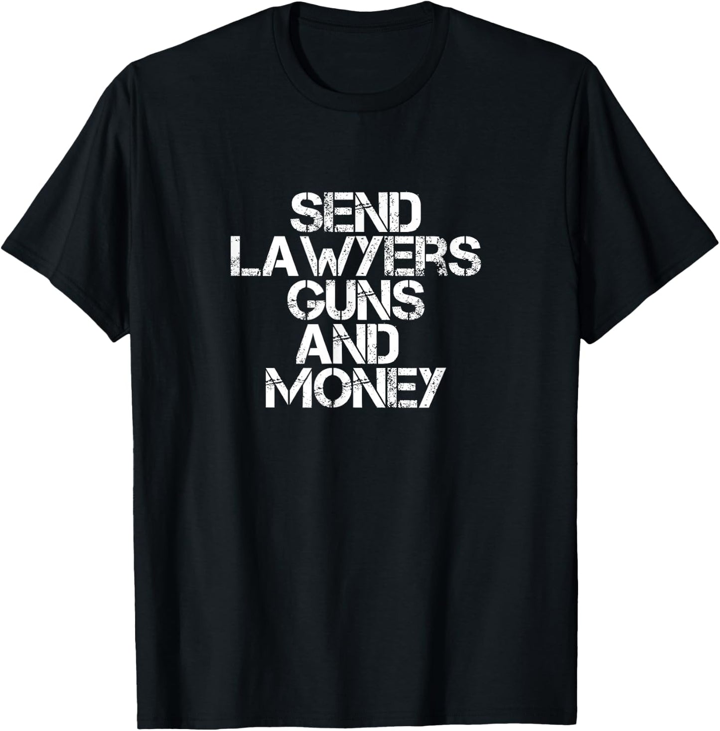 Send Lawyers, Guns and Money T-Shirt - T-Shirt | Black