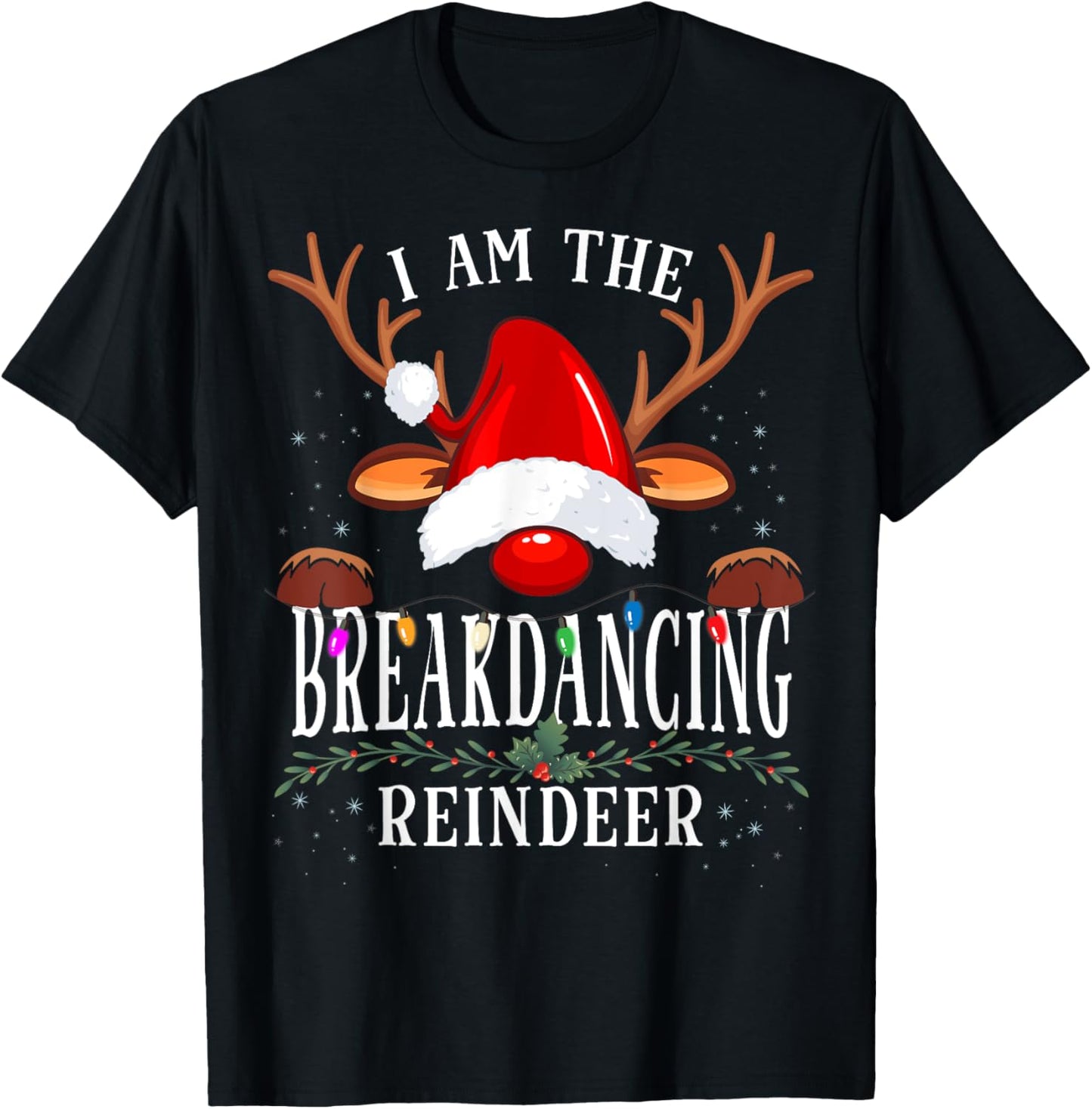 I Am The Breakdancing Reindeer Christmas Family T-Shirt - T-Shirt | Black