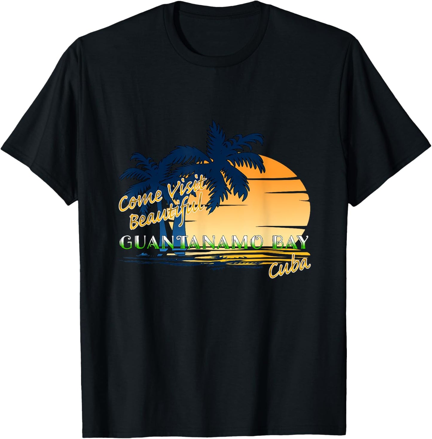 Come Visit Beautiful Guantanamo Bay Cuba Funny Travel Gift T-Shirt - T-Shirt | Black