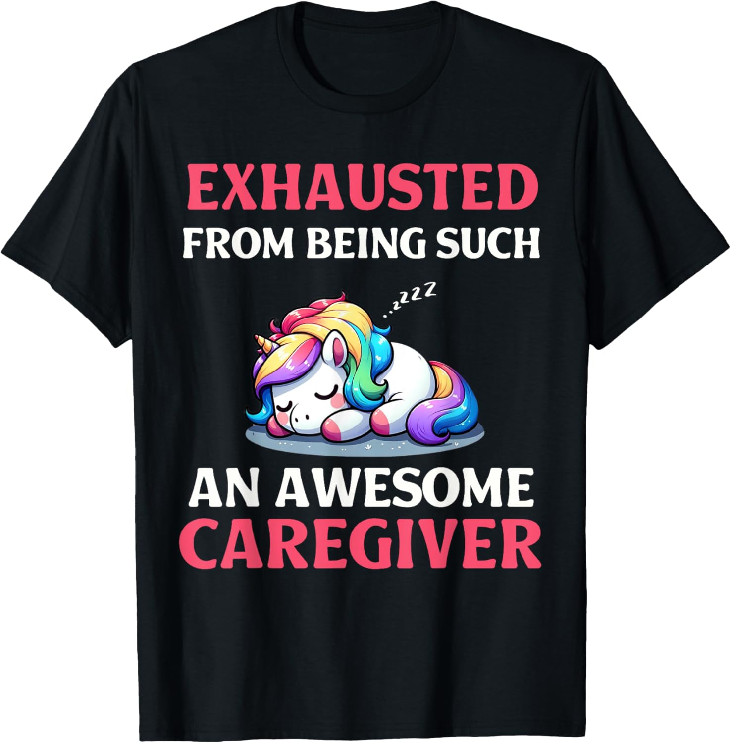Funny Caregiver Exhausted Sleeping Unicorn Healthcare Worker T-Shirt - T-Shirt | Black
