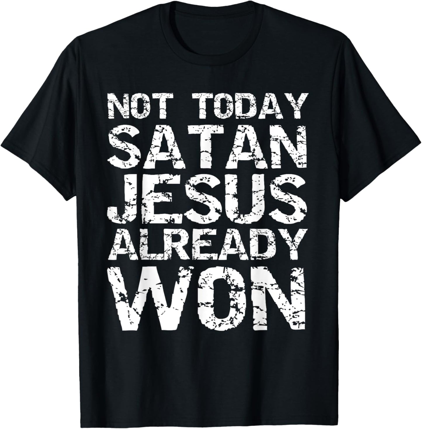 Not Today Satan Jesus Already Won Christian Overcomer Gift T-Shirt - T-Shirt | Black