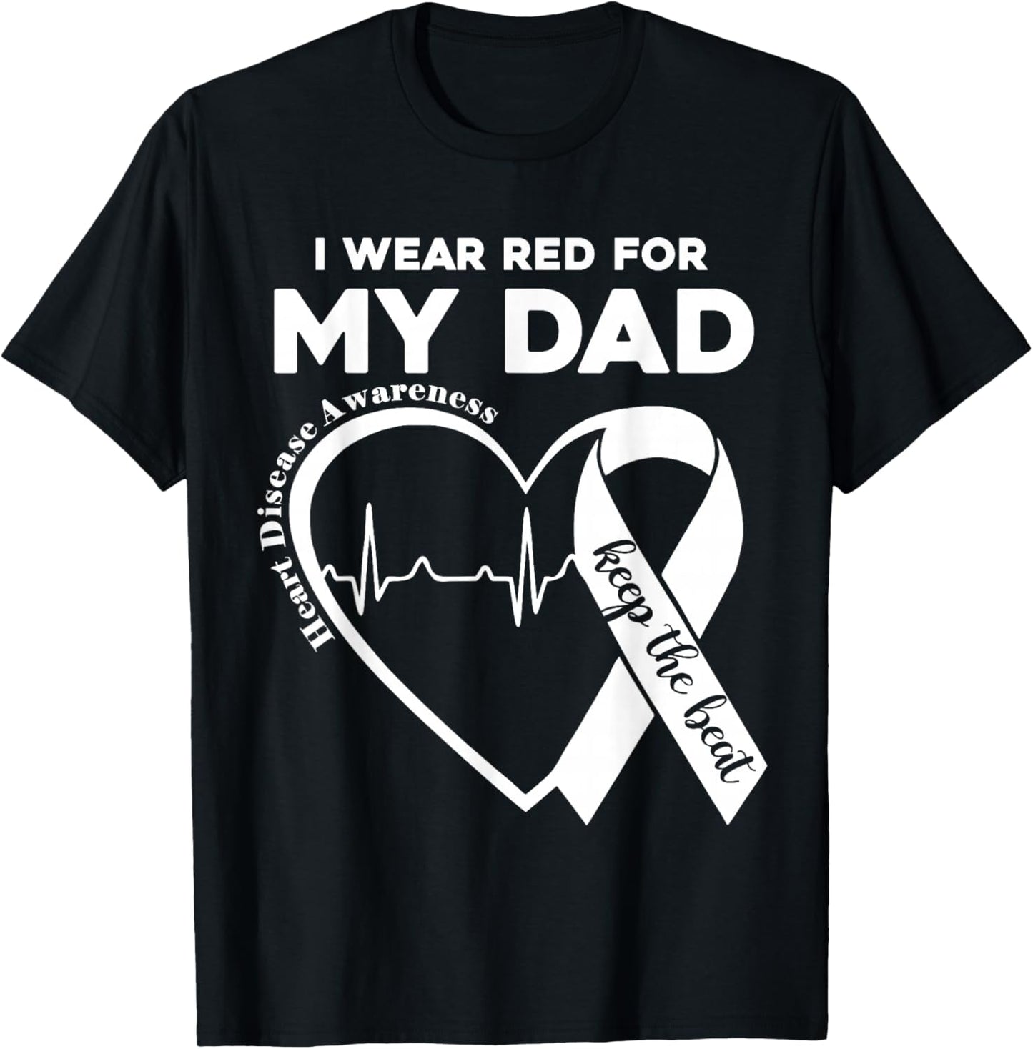 I Wear Red For My Dad CHD Heart Disease Awareness Support T-Shirt - T-Shirt | Black