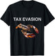 Tax Evasion Lobster Funny Sarcasm Oddly Specific Meme T-Shirt - T-Shirt | Black