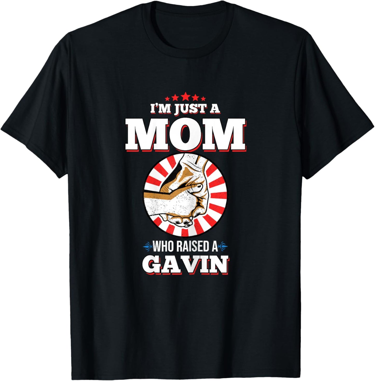 I'm Just A Mom Who Raised A GAVIN Name GAVINS T-Shirt - T-Shirt | Black
