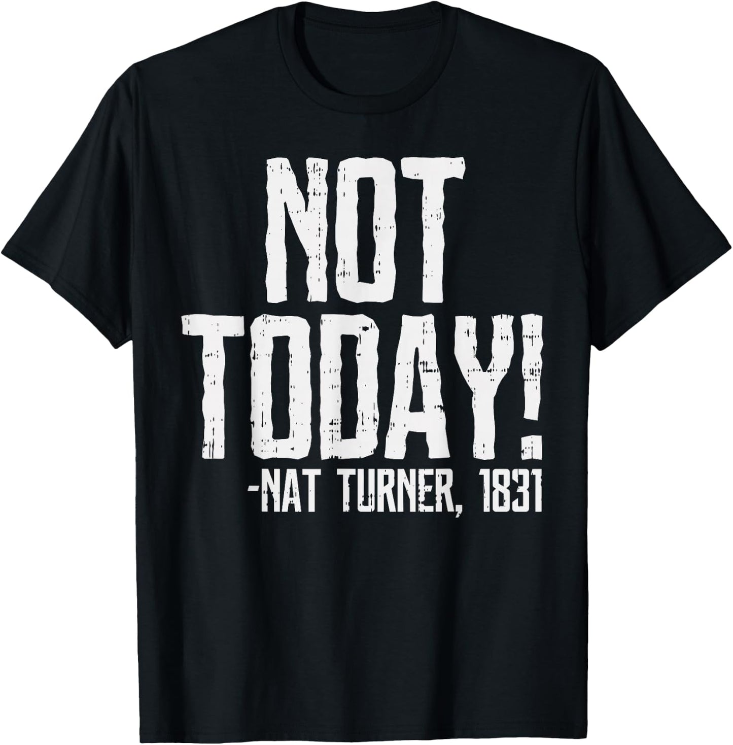 Not Today Black History Month Shirt Protest Turner Quote T-Shirt - T-Shirt | Black