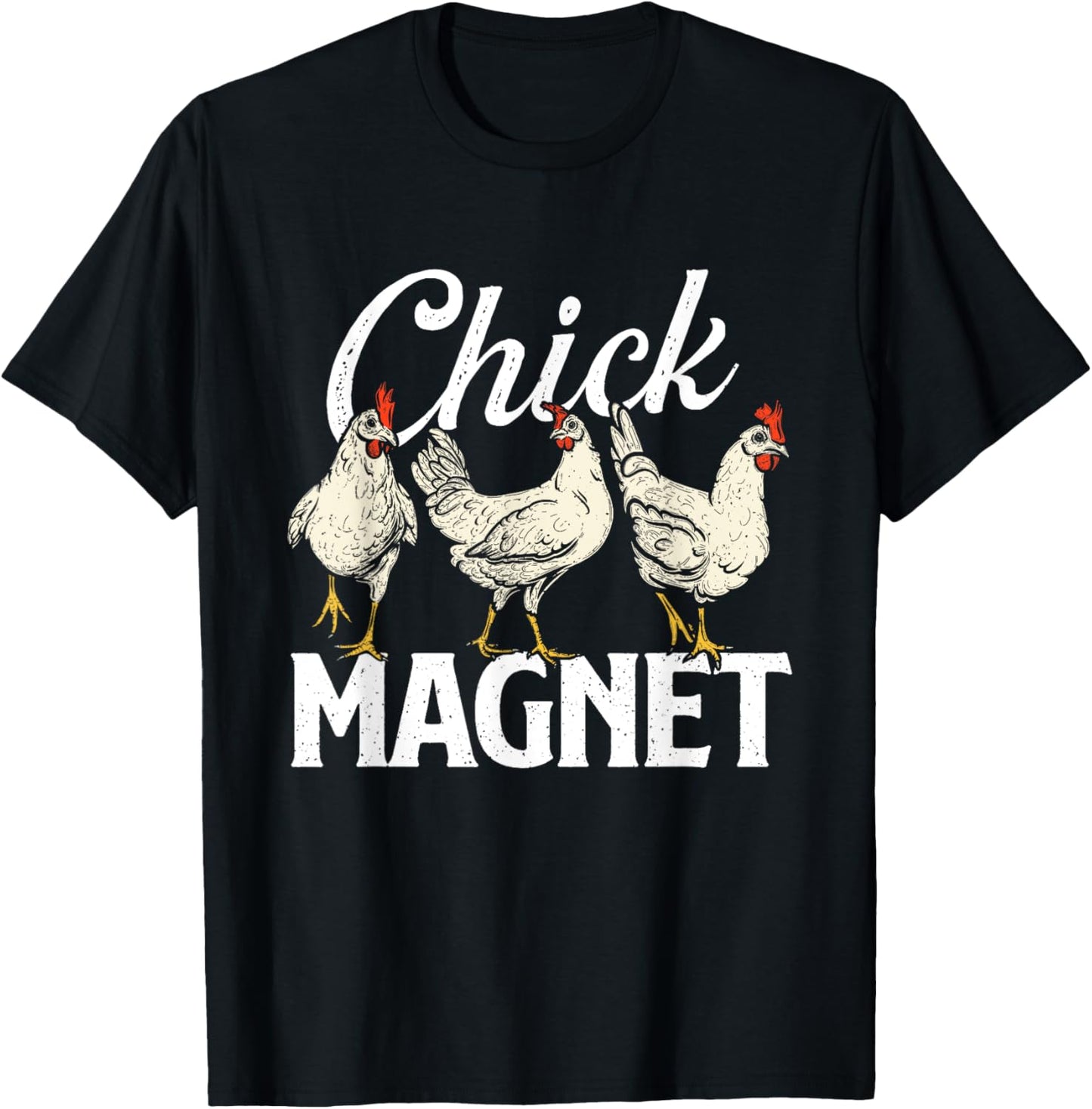 Chick Magnet - Chicken Lover Farm Owner Farmyard Chickens T-Shirt - T-Shirt | Black