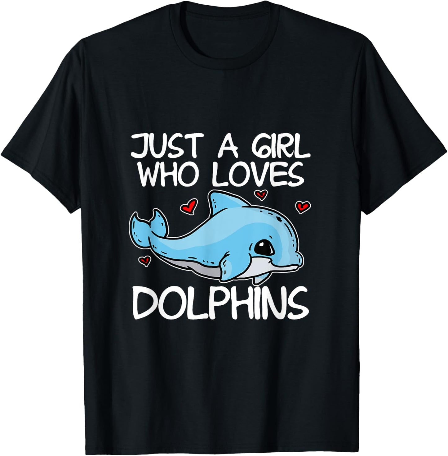 Just A Girl Who Loves Dolphins Funny Dolphin Costume T-Shirt - T-Shirt | Black