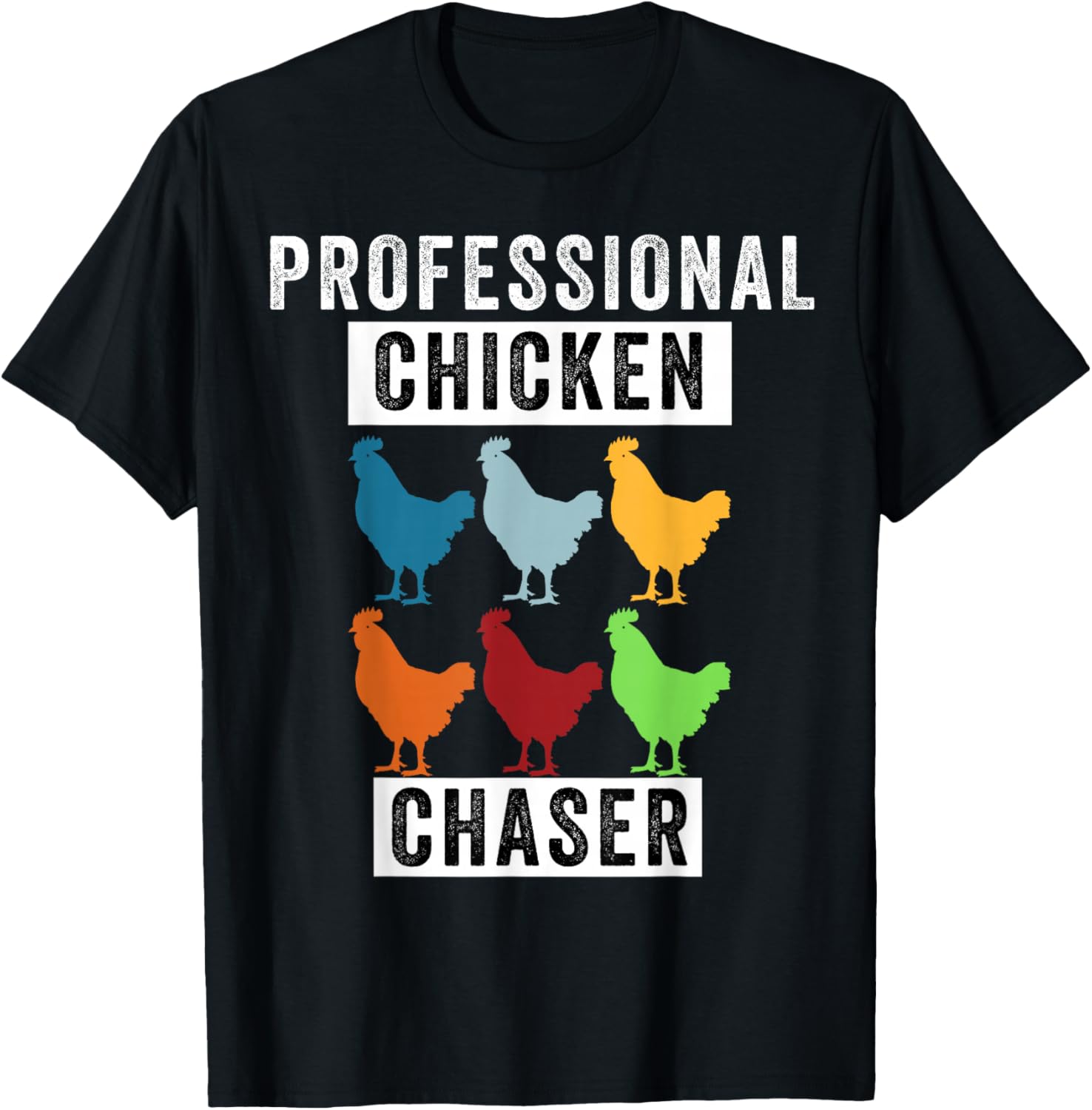 Funny Chicken, Professional Chicken Chaser, Chicken Lovers T-Shirt - T-Shirt | Black