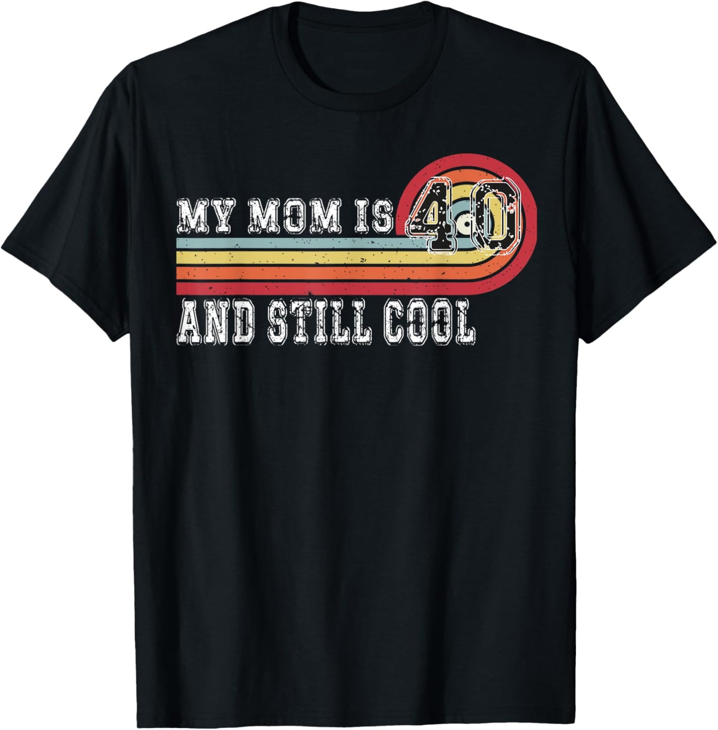 My Mom Is 40 And Still Cool Recto 40 Mom Birthday T-Shirt - T-Shirt | Black