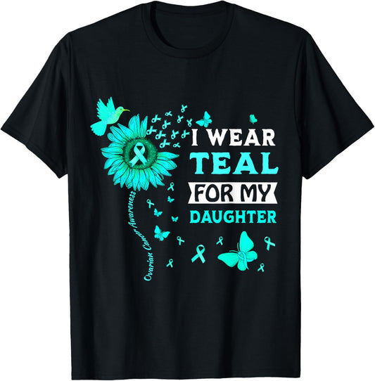 I Wear Teal For My Daughter Ovarian Cancer Awareness T-Shirt - T-Shirt | Black