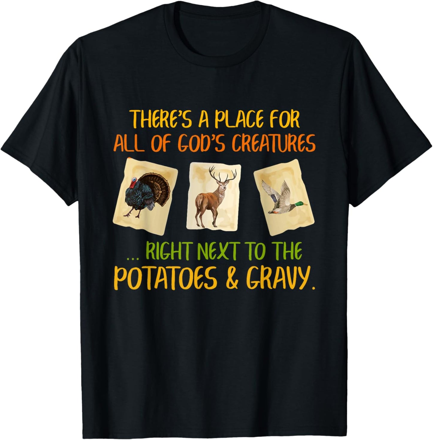 There's A Place For All Of God's Creatures Funny Hunter T-Shirt - T-Shirt | Black