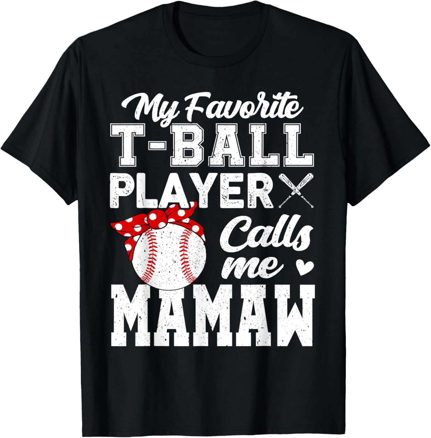 My Favorite T-Ball Player Calls Me Mamaw T-Shirt - T-Shirt | Black