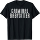 Correctional Officer Criminal Babysitter Corrections Officer T-Shirt - T-Shirt | Black