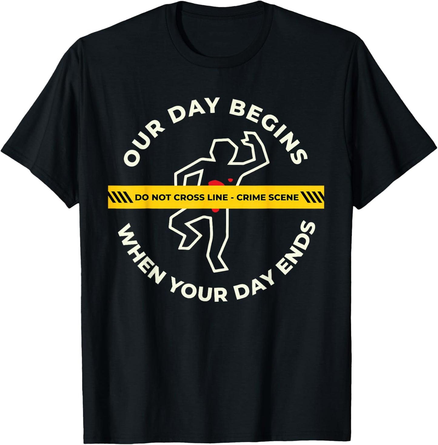 Our Day Begins When Your Day Ends For Pathologists T-Shirt - T-Shirt | Black