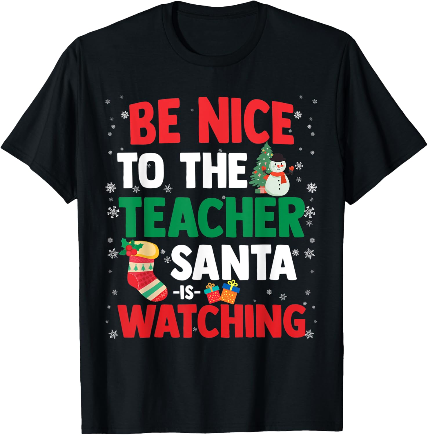 Christmas Xmas - Be Nice To The Teacher Santa Is Watching T-Shirt - T-Shirt | Black