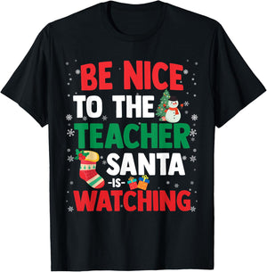 Christmas Xmas - Be Nice To The Teacher Santa Is Watching T-Shirt - T-Shirt | Black