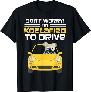 Fun New Driver Gift Don't Worry I am Koalafied To Drive T-Shirt - T-Shirt | Black