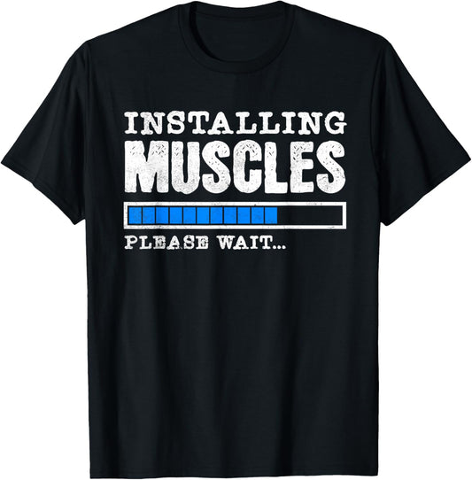 Installing Muscles - Please Wait - Fitness T-Shirt - T-Shirt | Black