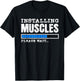 Installing Muscles - Please Wait - Fitness T-Shirt - T-Shirt | Black