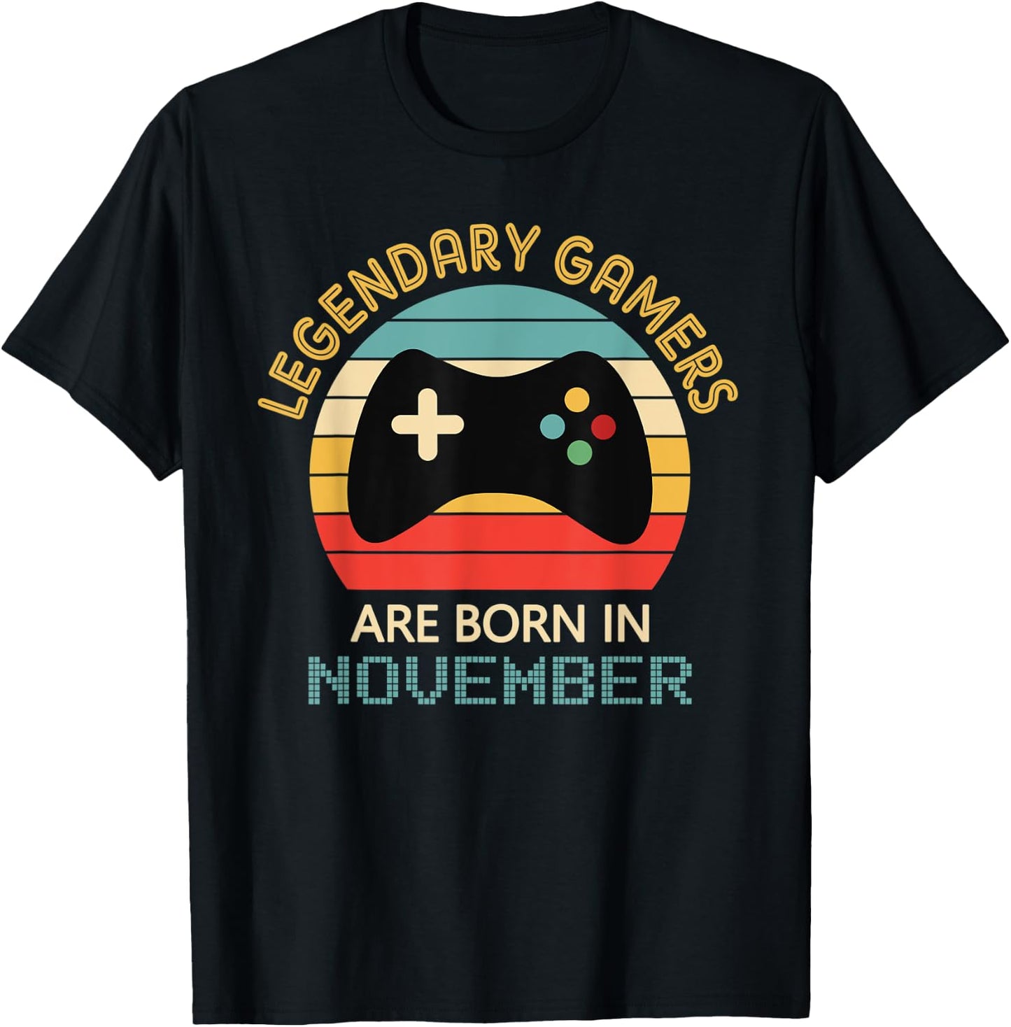 November Birthday Gift Legendary Gamers Are Born in November T-Shirt - T-Shirt | Black