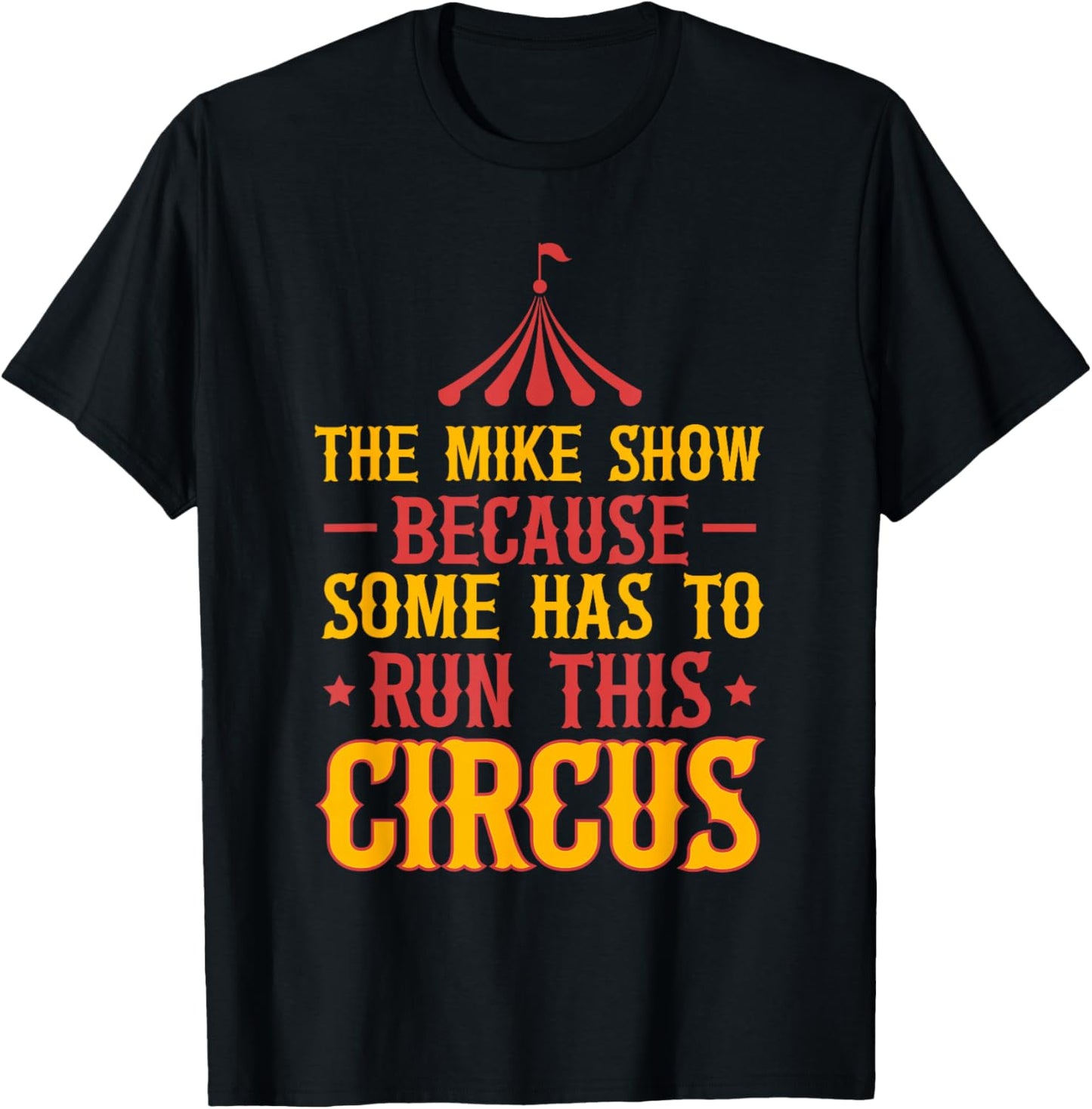 First Name Funny Mike The Mike Show T-Shirt - T-Shirt | Black